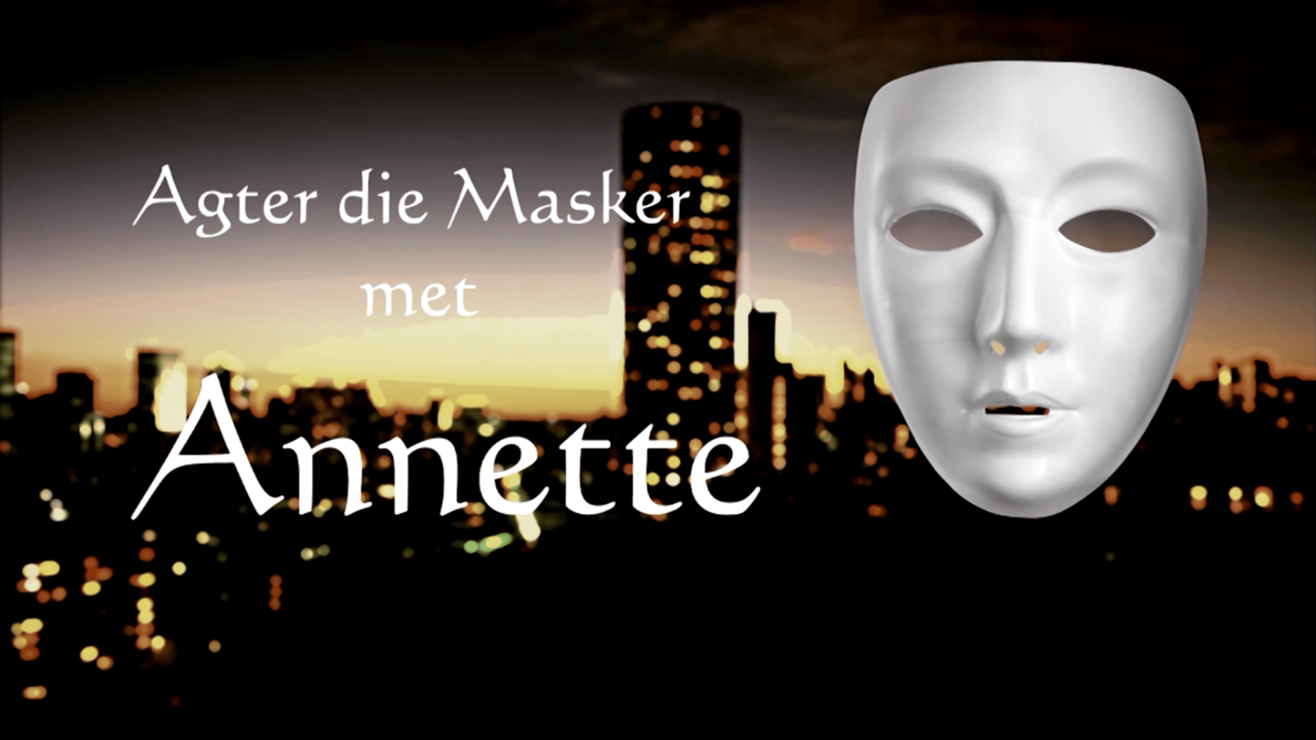 Agter die Masker