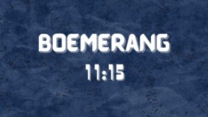 Boemerang 11:15